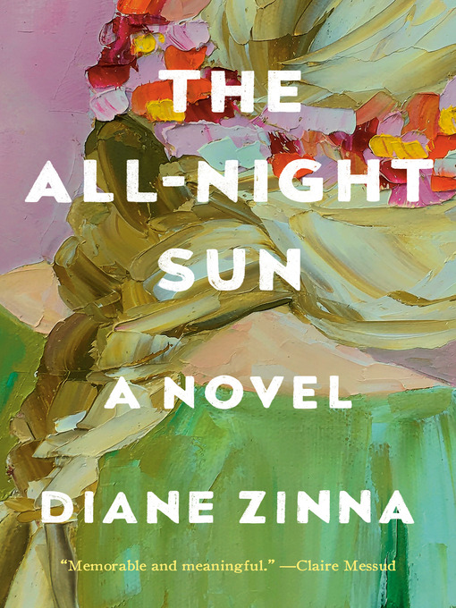 Title details for The All-Night Sun by Diane Zinna - Available